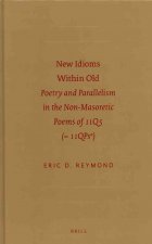 New Idioms Within Old: Poetry and Parallelism in the Non-Masoretic Poems of 11q5 (= 11qpsa)
