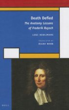 Death Defied: The Anatomy Lessons of Frederik Ruysch