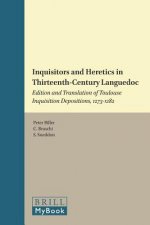 Inquisitors and Heretics in Thirteenth-Century Languedoc: Edition and Translation of Toulouse Inquisition Depositions, 1273-1282