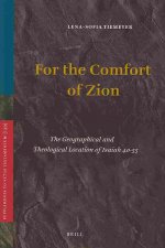 For the Comfort of Zion: The Geographical and Theological Location of Isaiah 40-55