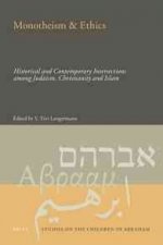 Monotheism & Ethics: Historical and Contemporary Intersections Among Judaism, Christianity and Islam