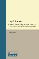 Legal Fictions: Studies of Law and Narrative in the Discursive Worlds of Ancient Jewish Sectarians and Sages