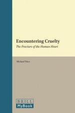 Encountering Cruelty: The Fracture of the Human Heart
