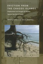 Eviction from the Chagos Islands: Displacement and Struggle for Identity Against Two World Powers