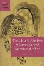 The Life and Afterlives of Hanabusa Itch, Artist-Rebel of EDO