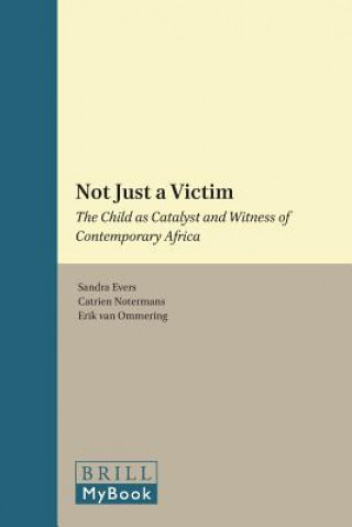 Not Just a Victim: The Child as Catalyst and Witness of Contemporary Africa