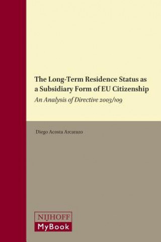 The Long-Term Residence Status as a Subsidiary Form of Eu Citizenship: An Analysis of Directive 2003/109