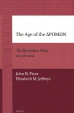 The Age of the: The Byzantine Navy CA 500-1204