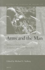 Arms and the Man: Military History Essays in Honor of Dennis Showalter