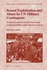 Sexual Exploitation and Abuse by Un Military Contingents: Moving Beyond the Current 