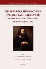 Die Berliner Hugenotten und der Fall Barbeyrac: Orthodoxe und Sozinianer Im Refuge (1685-1720)