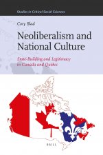 Neoliberalism and National Culture: State-Building and Legitimacy in Canada and Quebec