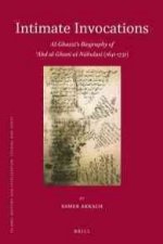 Intimate Invocations Al-Ghazz 's Biography of 'Abd Al-Ghan Al-N Bulus (1641-1731)