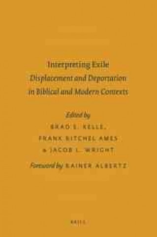 Interpreting Exile: Displacement and Deportation in Biblical and Modern Contexts