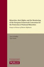 Minorities, Their Rights, and the Monitoring of the European Framework Convention for the Protection of National Minorities: Essays in Honour of Raine