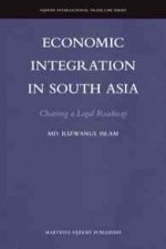Economic Integration in South Asia: Charting a Legal Roadmap