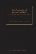 The Progression of International Law: Four Decades of the Israel Yearbook on Human Rights an Anniversary Volume