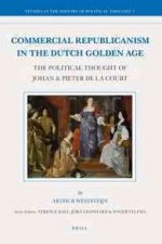 Commercial Republicanism in the Dutch Golden Age: The Political Thought of Johan & Pieter de La Court