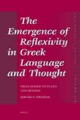 The Emergence of Reflexivity in Greek Language and Thought: From Homer to Plato and Beyond