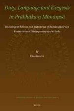 Duty, Language and Exegesis in PR Bh Kara M M S: Including an Edition and Translation of R M Nuj C Rya S Tantrarahasya, Straprameyapariccheda