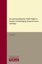 Re-Understanding the Child S Right to Identity: On Belonging, Responsiveness and Hope