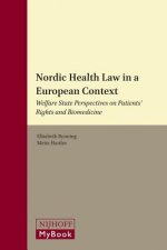 Nordic Health Law in a European Context: Welfare State Perspectives on Patients' Rights and Biomedicine
