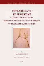 Petrarch and St. Augustine: Classical Scholarship, Christian Theology and the Origins of the Renaissance in Italy