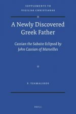 A Newly Discovered Greek Father: Cassian the Sabaite Eclipsed by John Cassian of Marseilles
