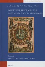 A Companion to Observant Reform in the Late Middle Ages and Beyond
