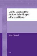 Leo the Great and the Spiritual Rebuilding of a Universal Rome