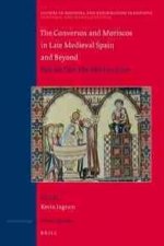 Conversos and Moriscos in Late Medieval Spain and Beyond