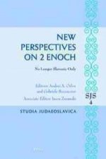 New Perspectives on 2 Enoch: No Longer Slavonic Only