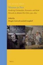 Women in Port: Gendering Communities, Economies, and Social Networks in Atlantic Port Cities, 1500-1800