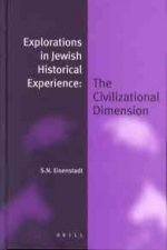 Explorations in Jewish Historical Experience (Paperback): The Civilizational Dimension