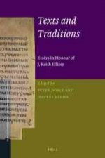 Texts and Traditions: Essays in Honour of J. Keith Elliott