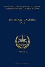 Yearbook International Tribunal for the Law of the Sea / Annuaire Tribunal International Du Droit de La Mer, Volume 16 (2012)