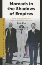 Nomads in the Shadows of Empires: Contests, Conflicts and Legacies on the Southern Ethiopian-Northern Kenyan Frontier