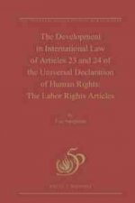The Development in International Law of Articles 23 and 24 of the Universal Declaration of Human Rights: The Labor Rights Articles