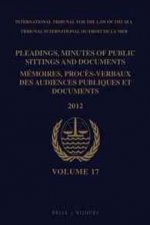 Pleadings, Minutes of Public Sittings and Documents / Memoires, Proces-Verbaux Des Audiences Publiques Et Documents, Volume 17 (2012) - (2 Vol. Set)