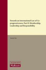 Towards an International Law of Co-Progressiveness, Part II: Membership, Leadership and Responsibility