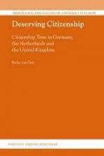 Deserving Citizenship: Citizenship Tests in Germany, the Netherlands and the United Kingdom