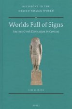 Worlds Full of Signs: Ancient Greek Divination in Context