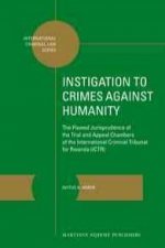 Instigation to Crimes Against Humanity: The Flawed Jurisprudence of the Trial and Appeal Chambers of the International Criminal Tribunal for Rwanda (I