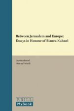 Between Jerusalem and Europe: Essays in Honour of Bianca Kuhnel