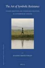 The Art of Symbolic Resistance: Uyghur Identities and Uyghur-Han Relations in Contemporary Xinjiang