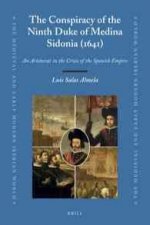 The Conspiracy of the Ninth Duke of Medina Sidonia (1641): An Aristocrat in the Crisis of the Spanish Empire