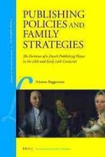 Publishing Policies and Family Strategies: The Fortunes of a Dutch Publishing House in the 18th and Early 19th Centuries