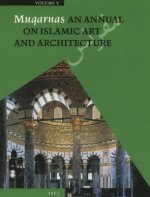 Muqarnas, Volume 5: An Annual on Islamic Art and Architecture