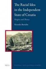 The Racial Idea in the Independent State of Croatia: Origins and Theory