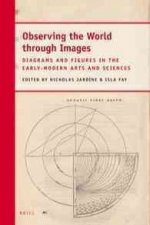 Observing the World Through Images: Diagrams and Figures in the Early-Modern Arts and Sciences